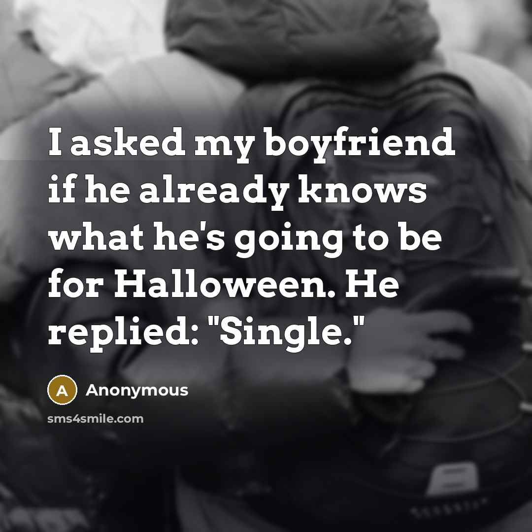 “I asked my boyfriend if he already knows what he's…” quote by Anonymous