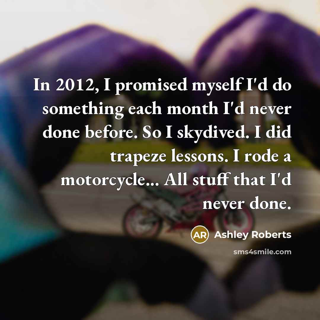“In 2012, I promised myself I'd do something each month…” quote by Ashley Roberts