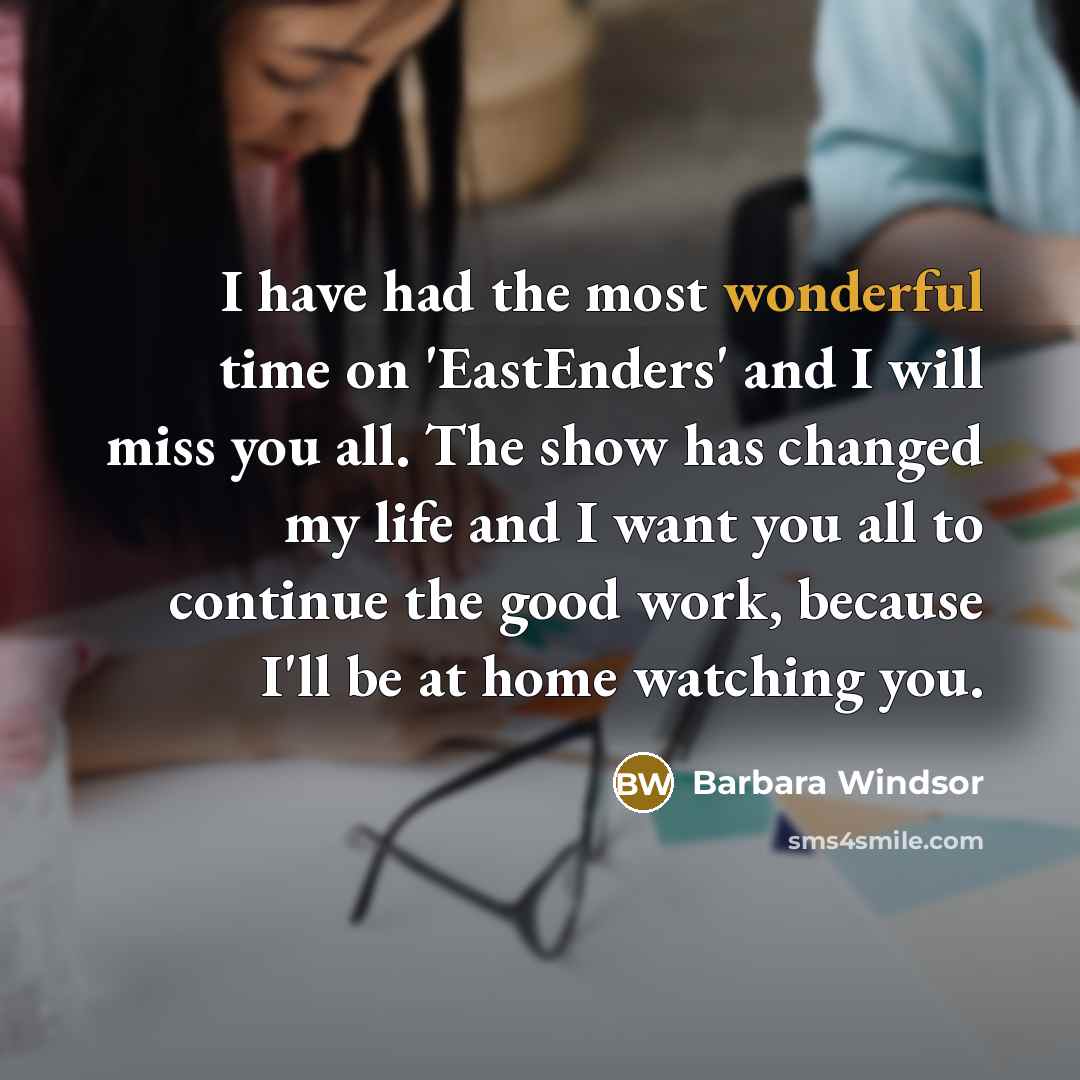 “I have had the most wonderful time on 'EastEnders' and…” quote by Barbara Windsor