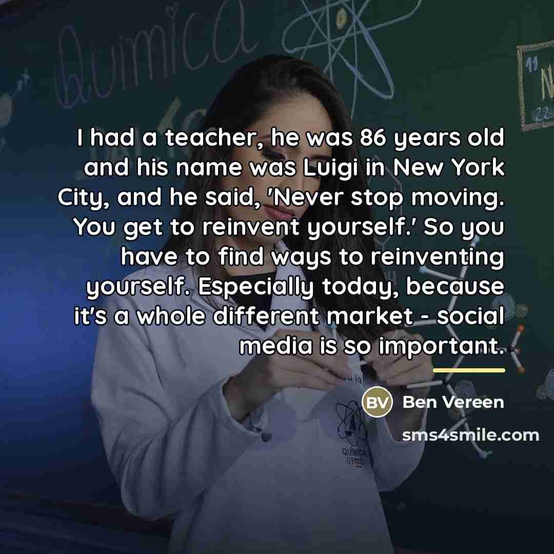 “I had a teacher, he was 86 years old and…” quote by Ben Vereen