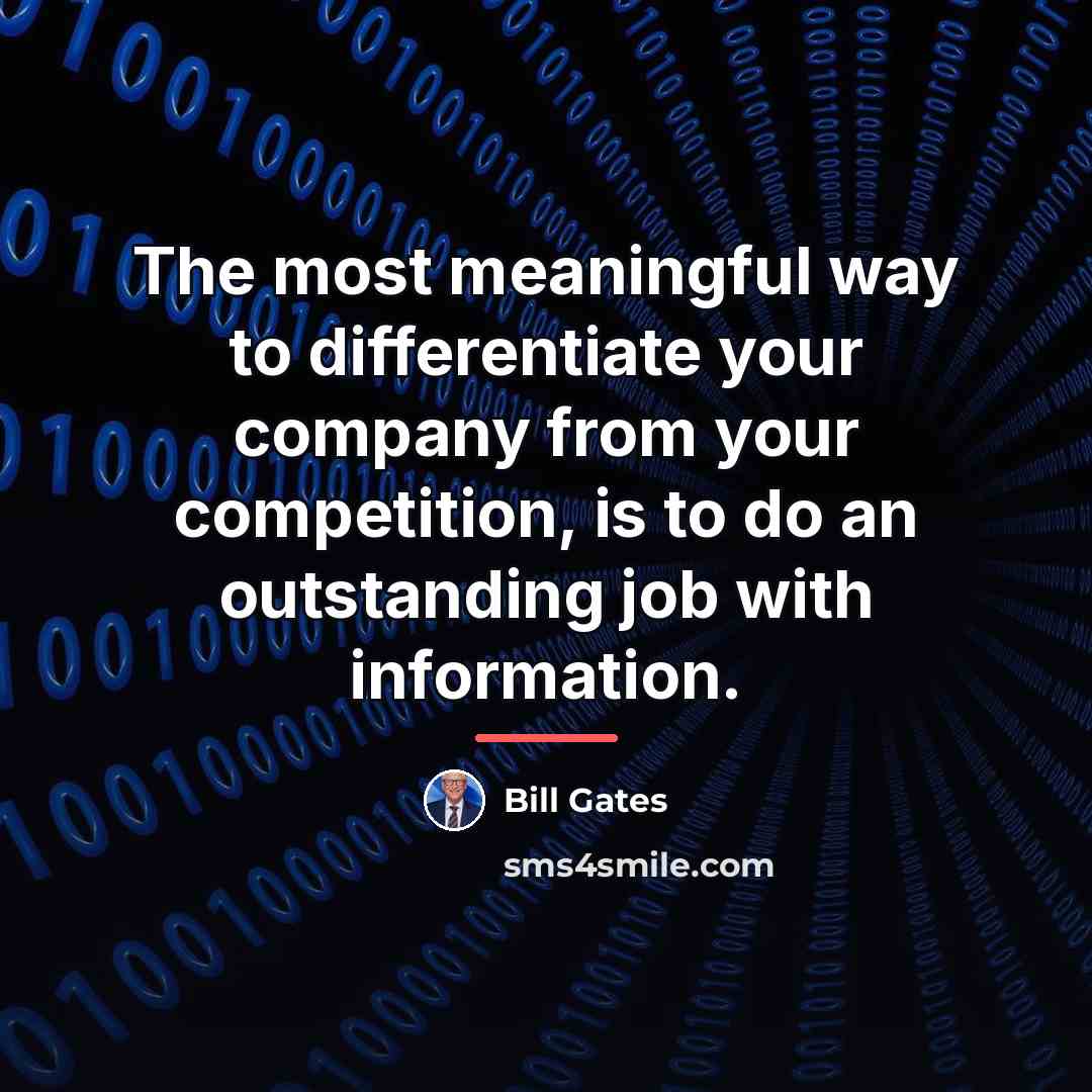 “The most meaningful way to differentiate your company from your…” quote by Bill Gates