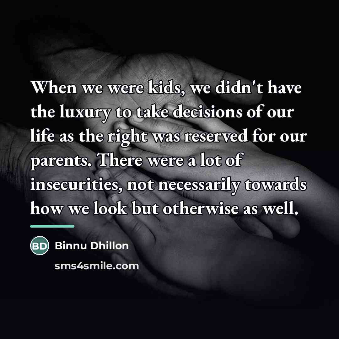 “When we were kids, we didn't have the luxury to…” quote by Binnu Dhillon