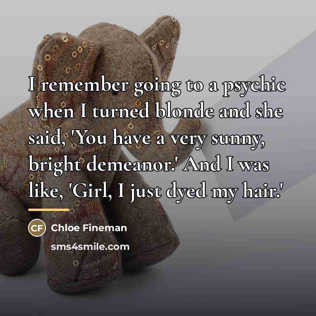 “I remember going to a psychic when I turned blonde…” quote by Chloe Fineman