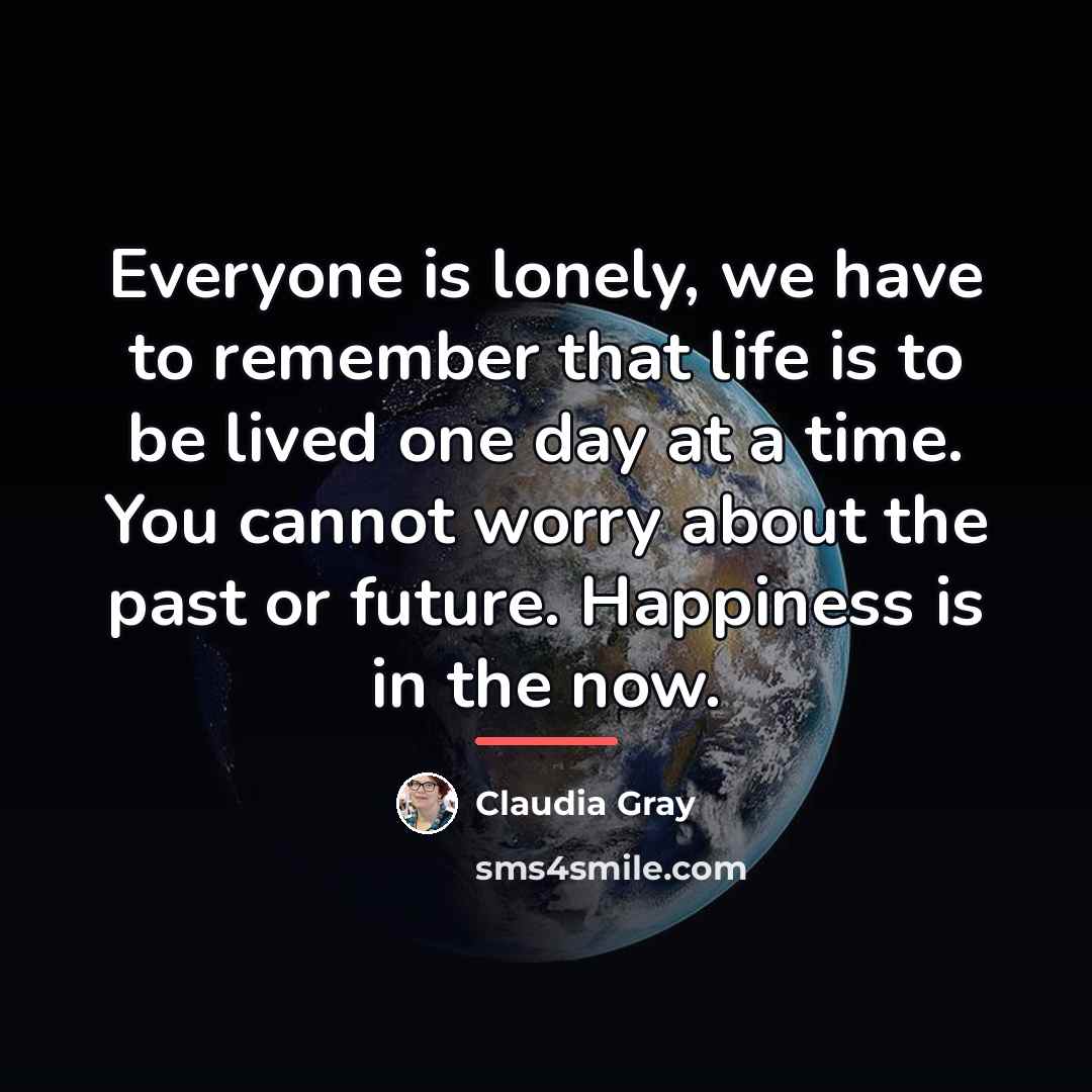 “Everyone is lonely, we have to remember that life is…” quote by Claudia Gray