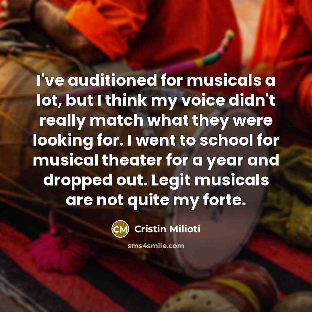 “I've auditioned for musicals a lot, but I think my…” quote by Cristin Milioti