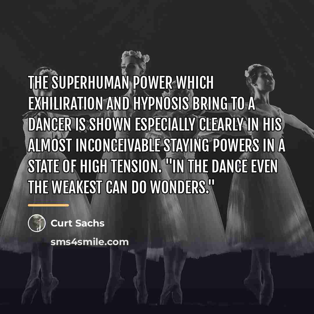 “The superhuman power which exhiliration and hypnosis bring to a…” quote by Curt Sachs