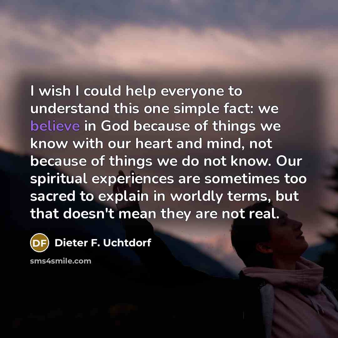 “I wish I could help everyone to understand this one…” quote by Dieter F. Uchtdorf
