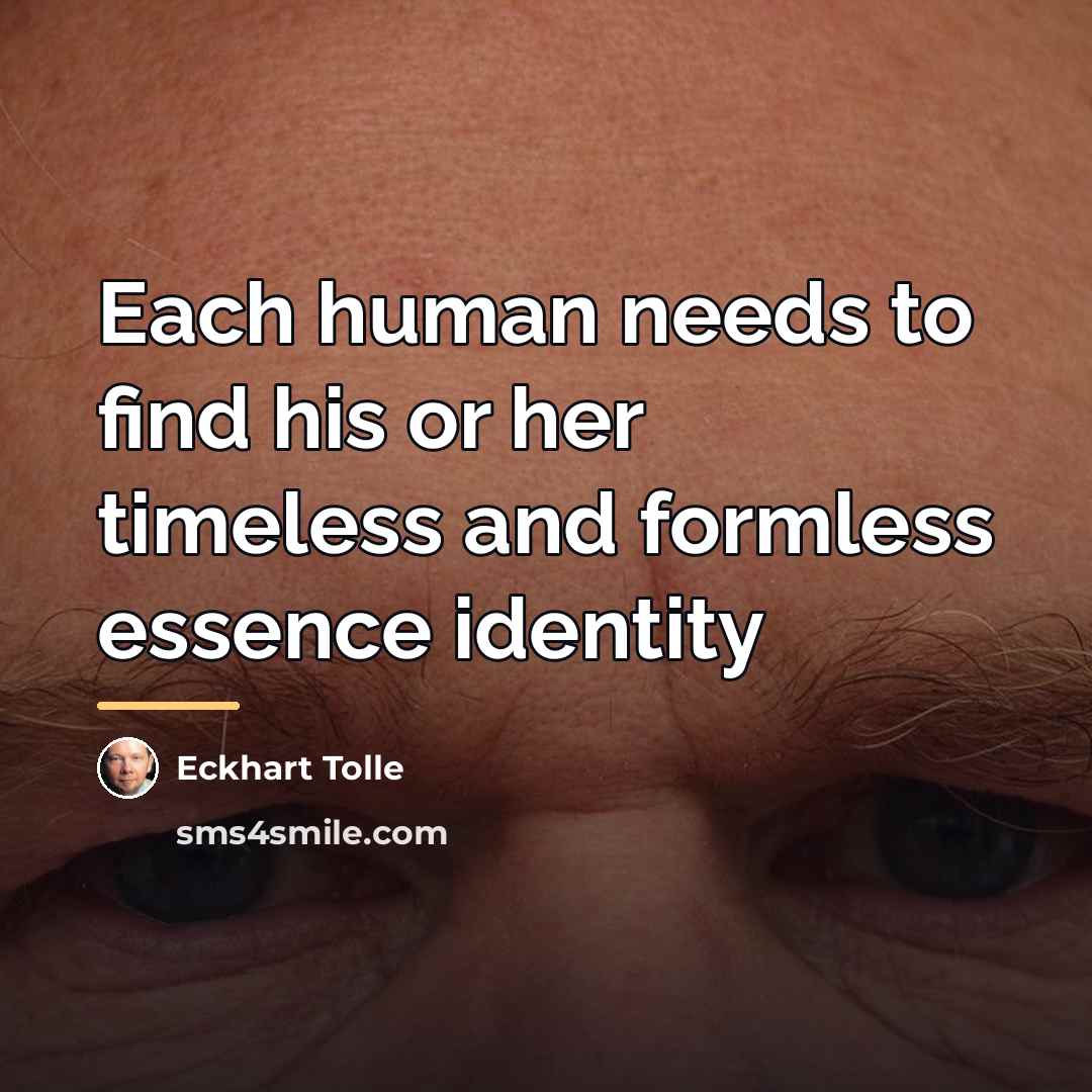 “Each human needs to find his or her timeless and…” quote by Eckhart Tolle