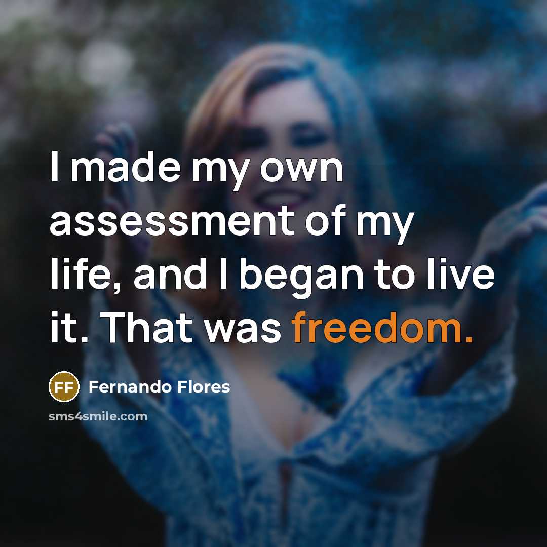 “I made my own assessment of my life, and I…” quote by Fernando Flores