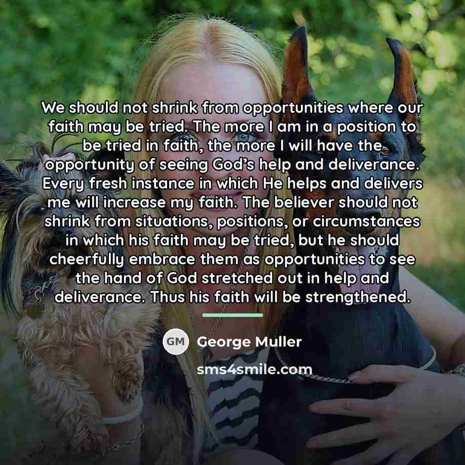 “We should not shrink from opportunities where our faith may…” quote by George Muller