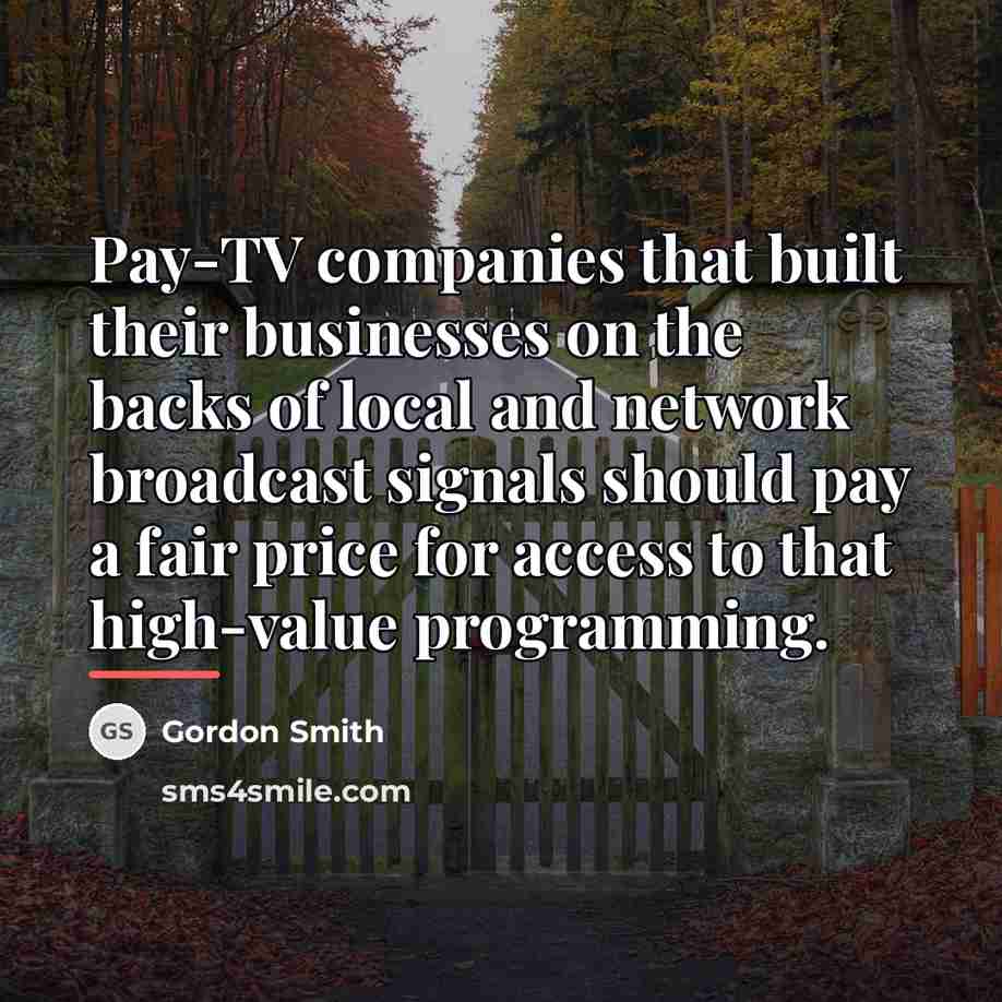 “Pay-TV companies that built their businesses on the backs of…” quote by Gordon Smith