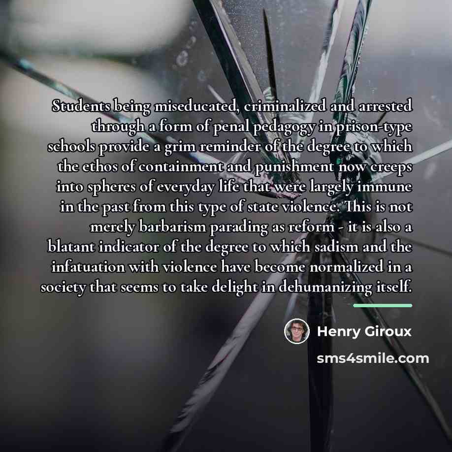 “Students being miseducated, criminalized and arrested through a form of…” quote by Henry Giroux