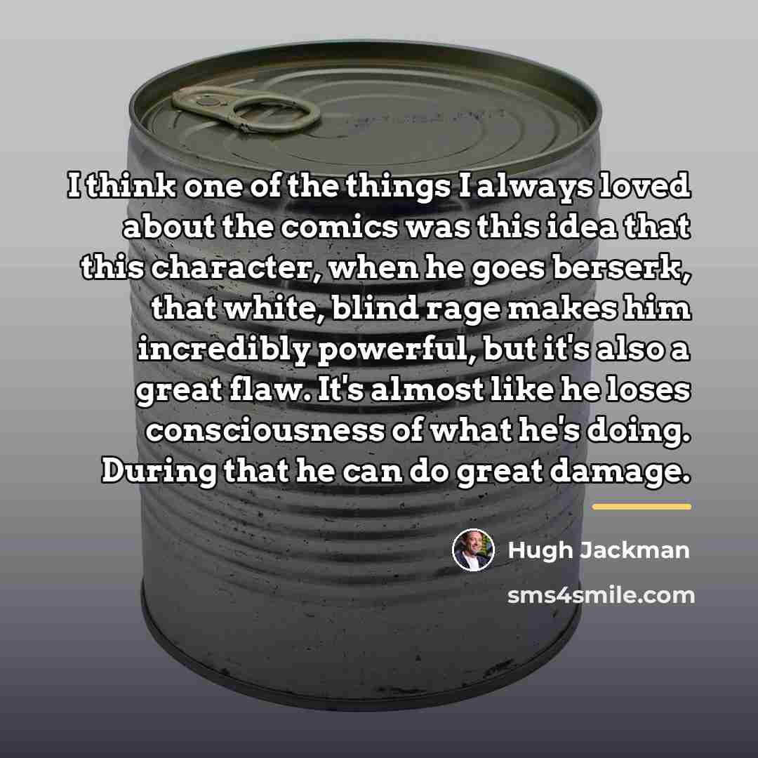 “I think one of the things I always loved about…” quote by Hugh Jackman