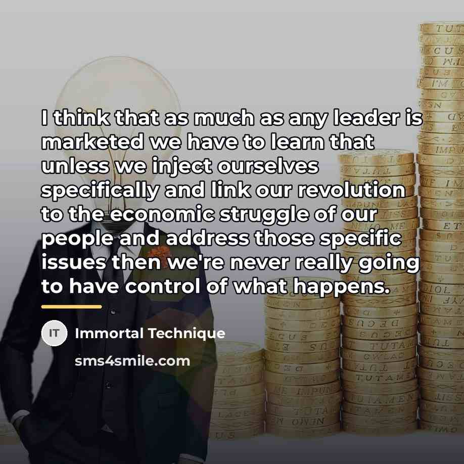 “I think that as much as any leader is marketed…” quote by Immortal Technique