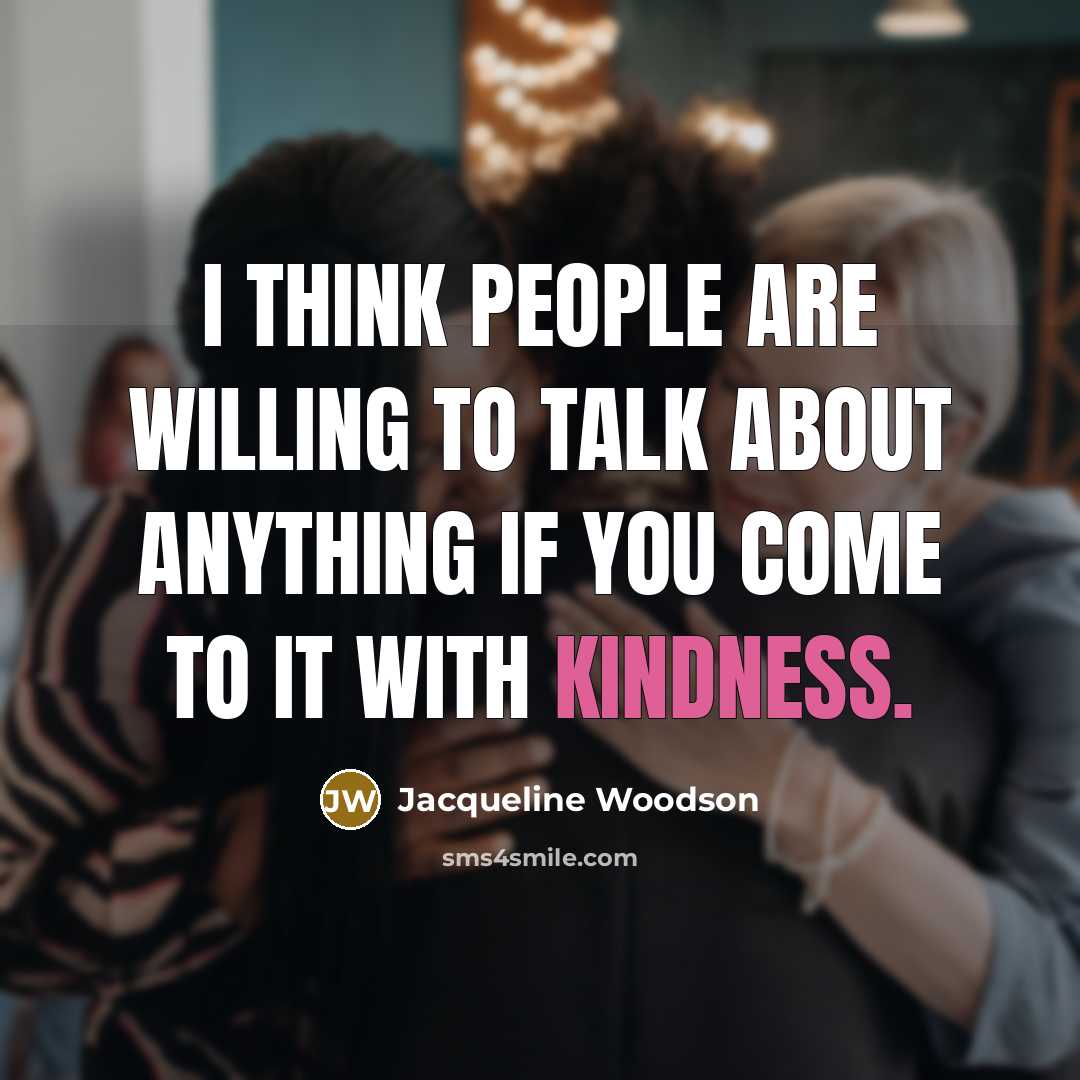 “I think people are willing to talk about anything if…” quote by Jacqueline Woodson
