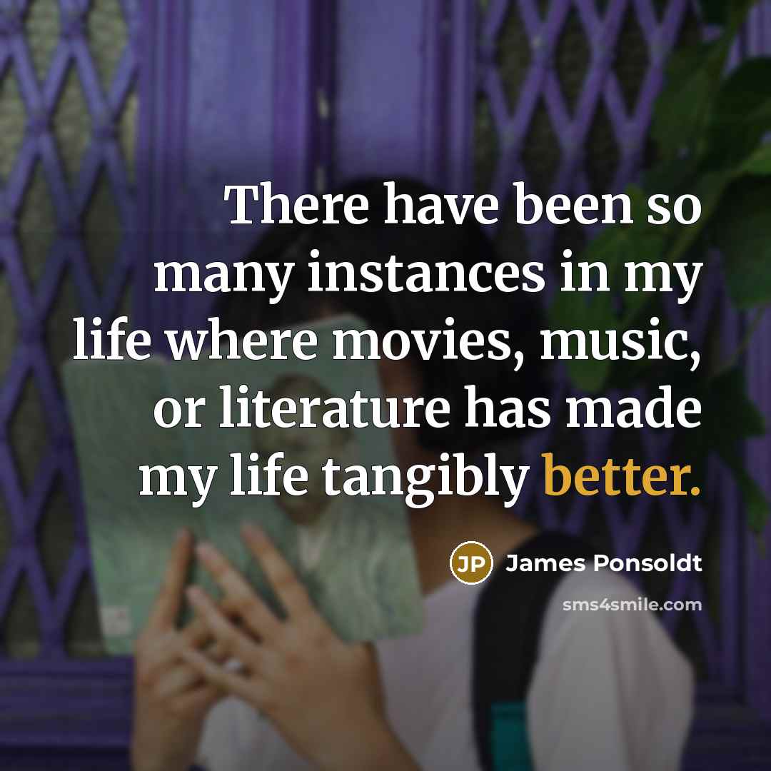 “There have been so many instances in my life where…” quote by James Ponsoldt
