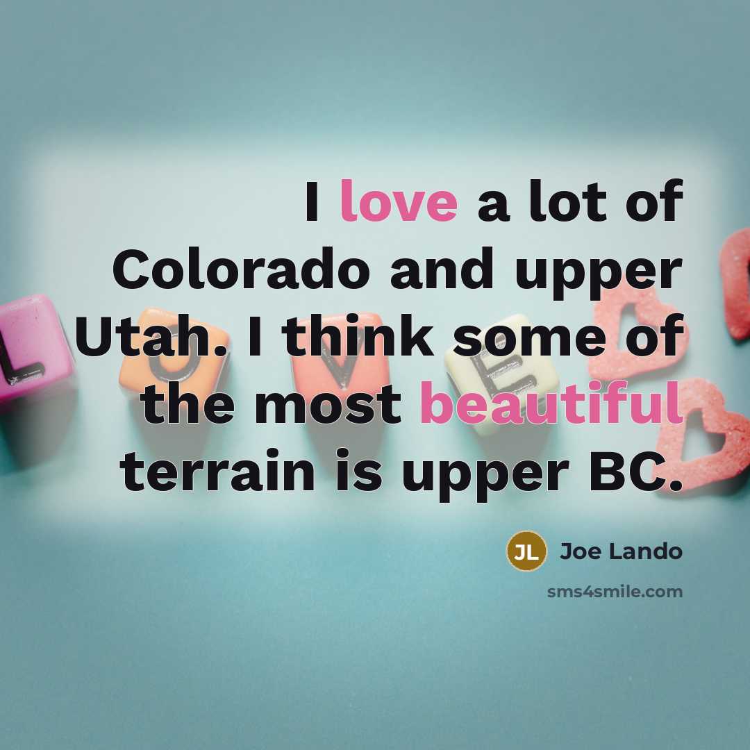 “I love a lot of Colorado and upper Utah. I…” quote by Joe Lando