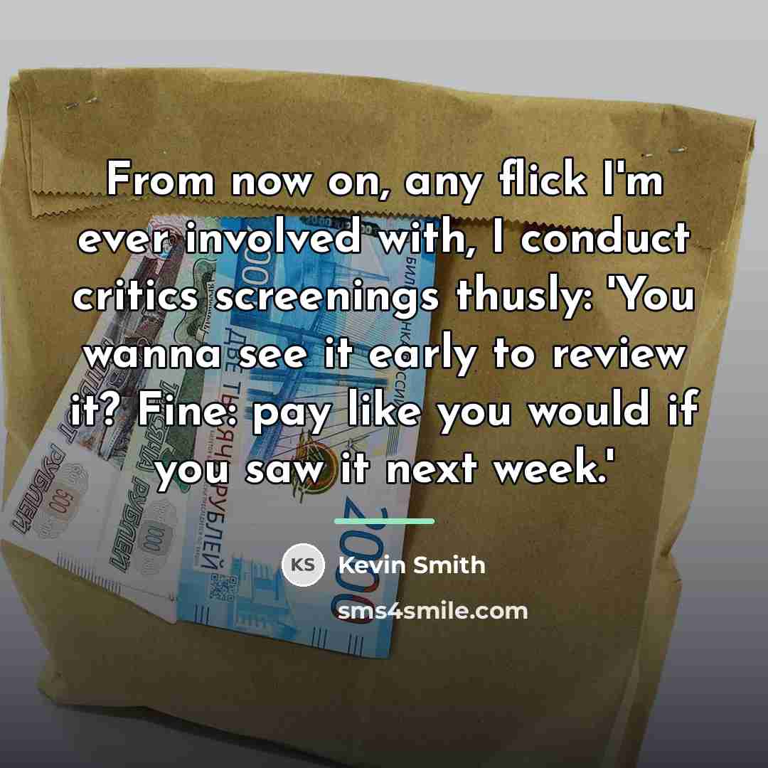 “From now on, any flick I'm ever involved with, I…” quote by Kevin Smith