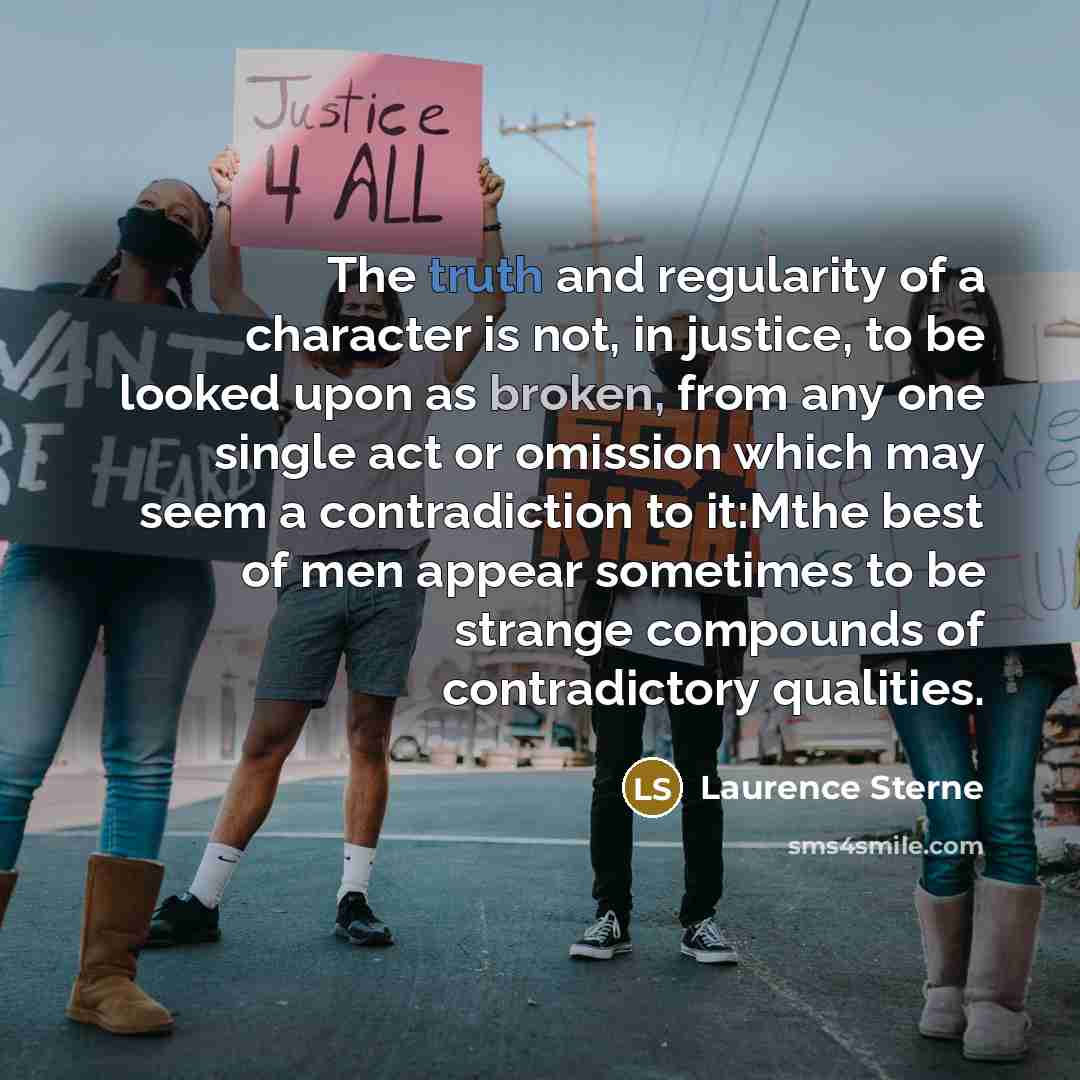 “The truth and regularity of a character is not, in…” quote by Laurence Sterne
