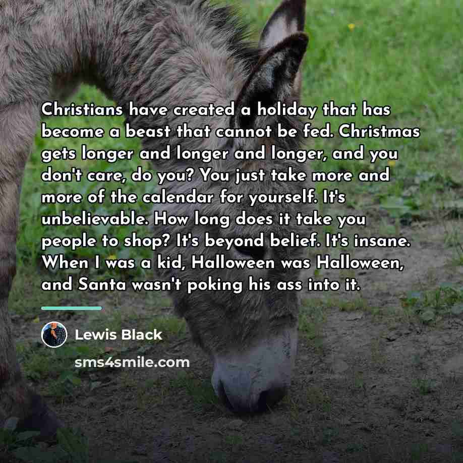 “Christians have created a holiday that has become a beast…” quote by Lewis Black