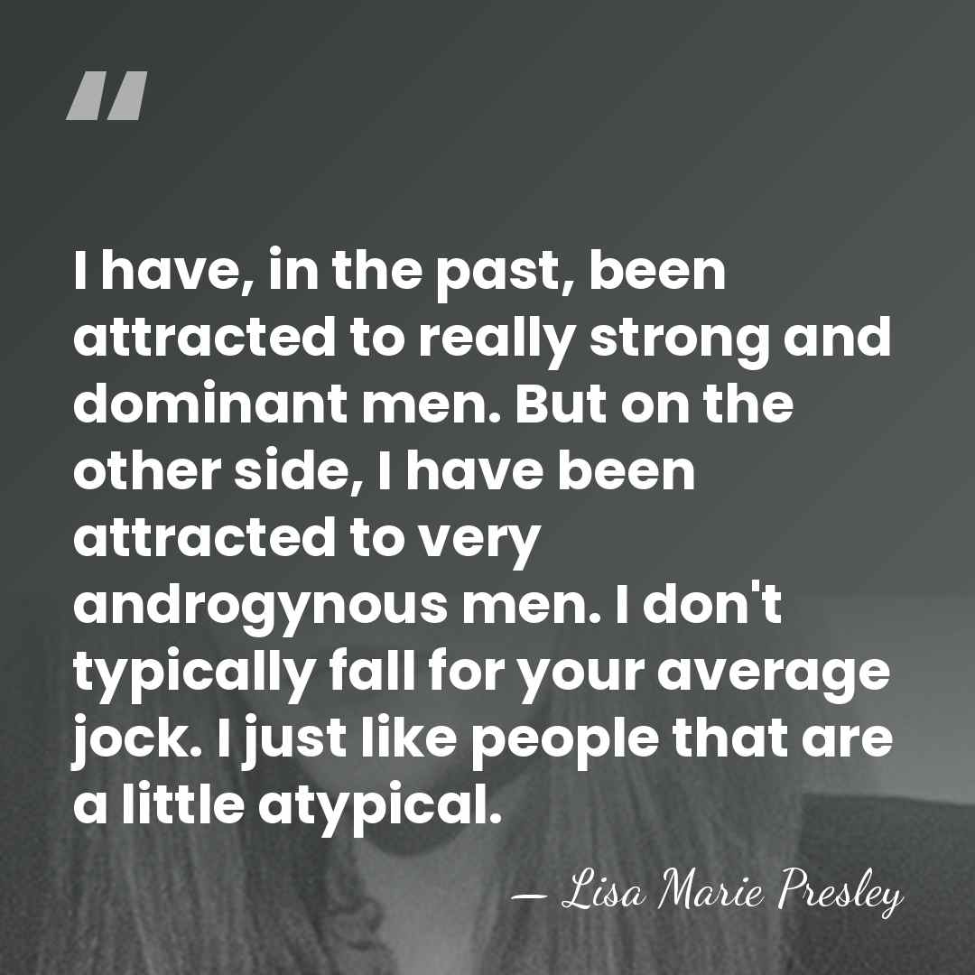 I have, in the past, been attracted to really strong and dominant&hellip; - Lisa Marie Presley