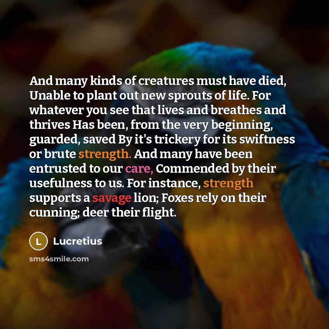 “And many kinds of creatures must have died, Unable to…” quote by Lucretius