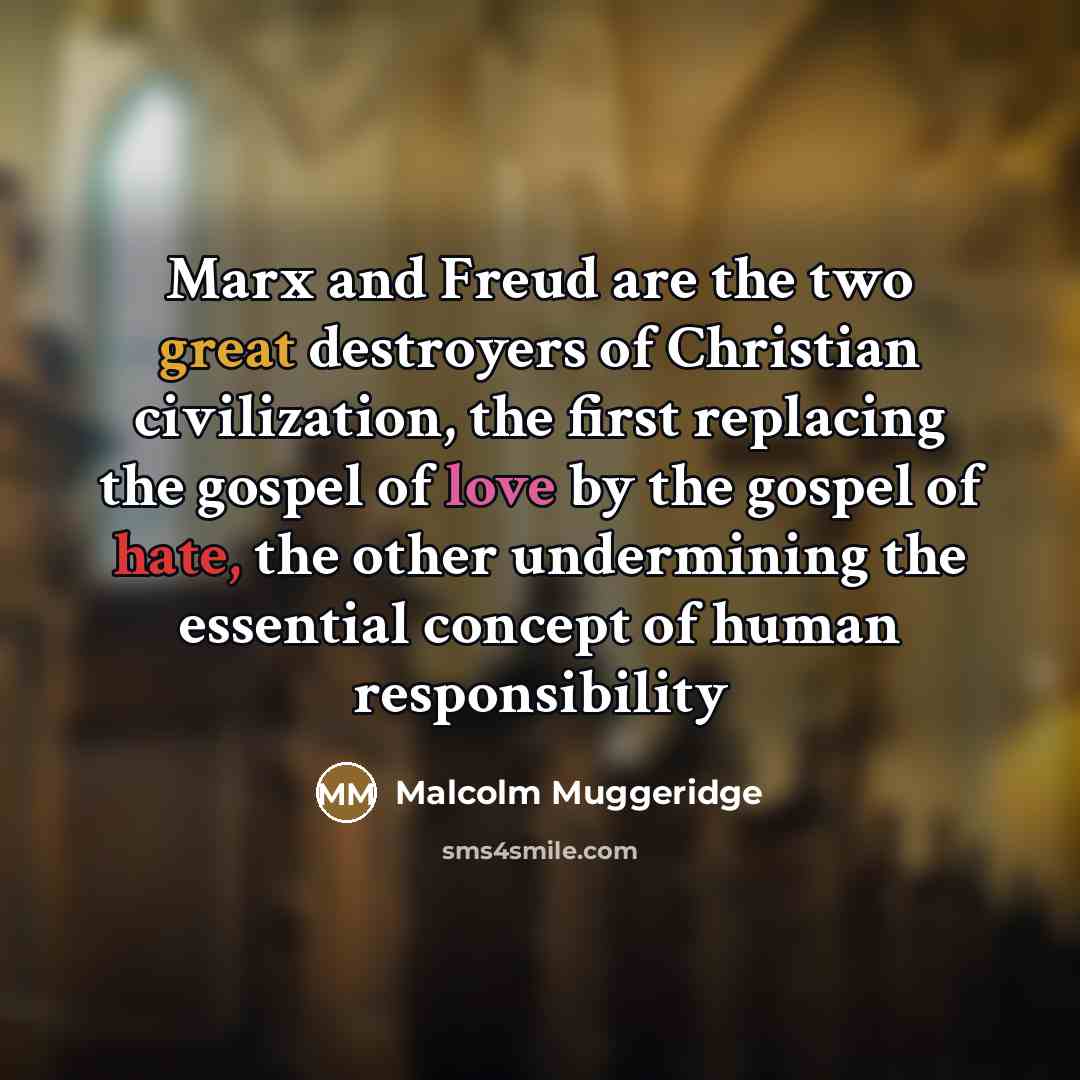 “Marx and Freud are the two great destroyers of Christian…” quote by Malcolm Muggeridge