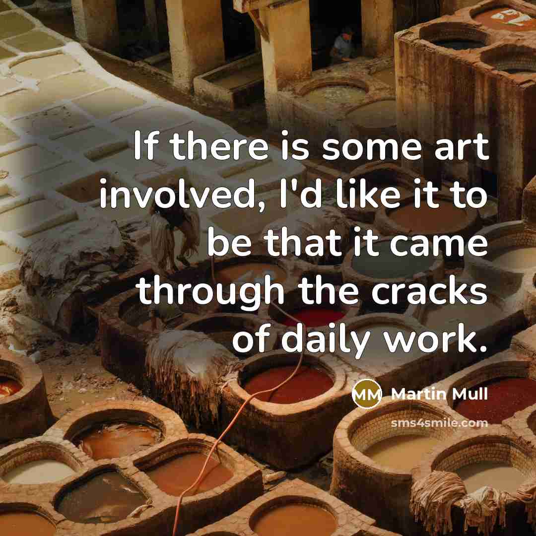 “If there is some art involved, I'd like it to…” quote by Martin Mull