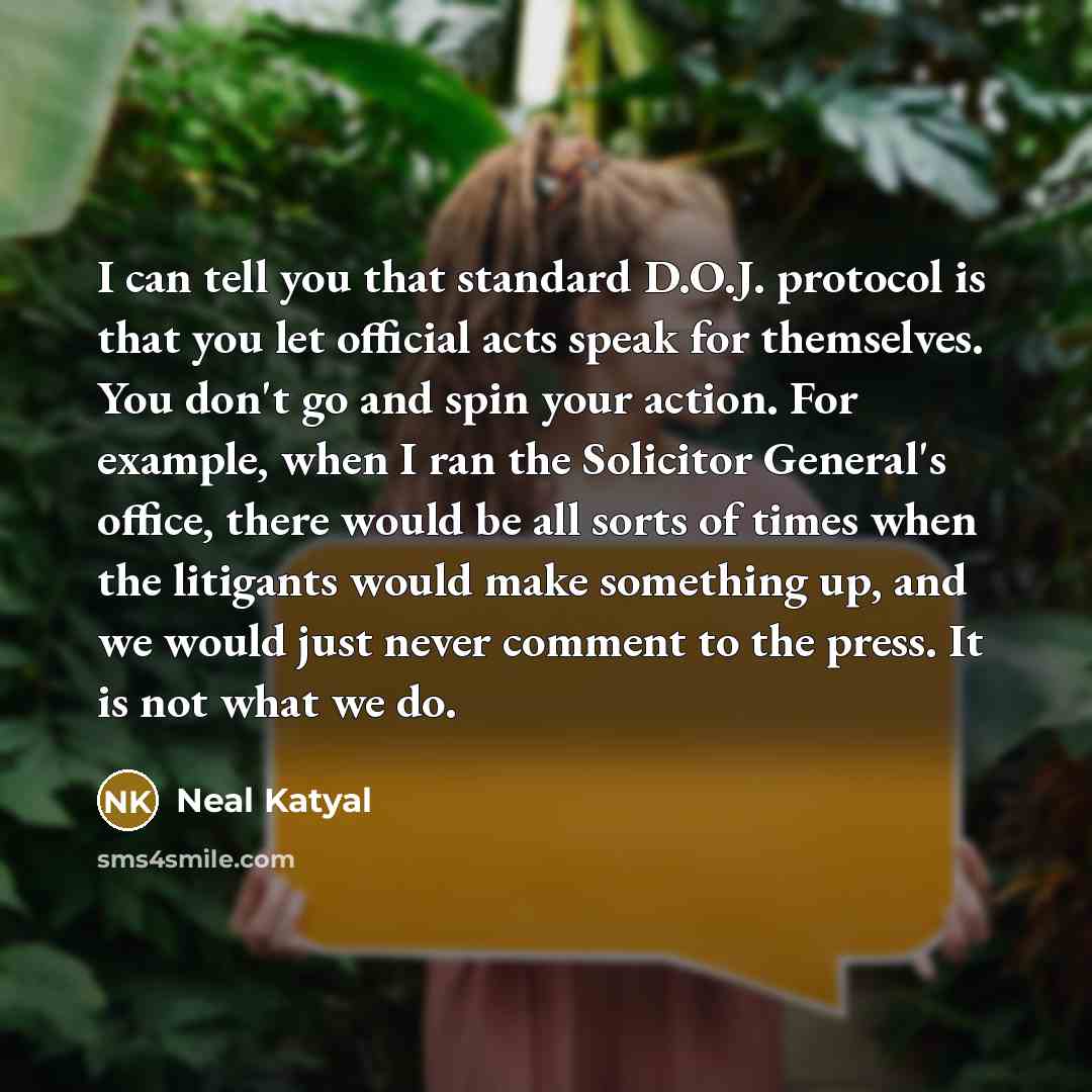 “I can tell you that standard D.O.J. protocol is that…” quote by Neal Katyal