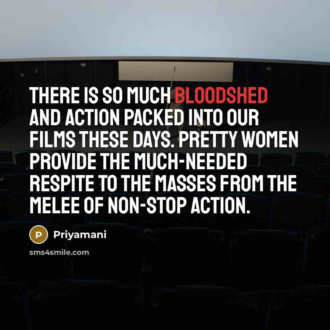 “There is so much bloodshed and action packed into our…” quote by Priyamani