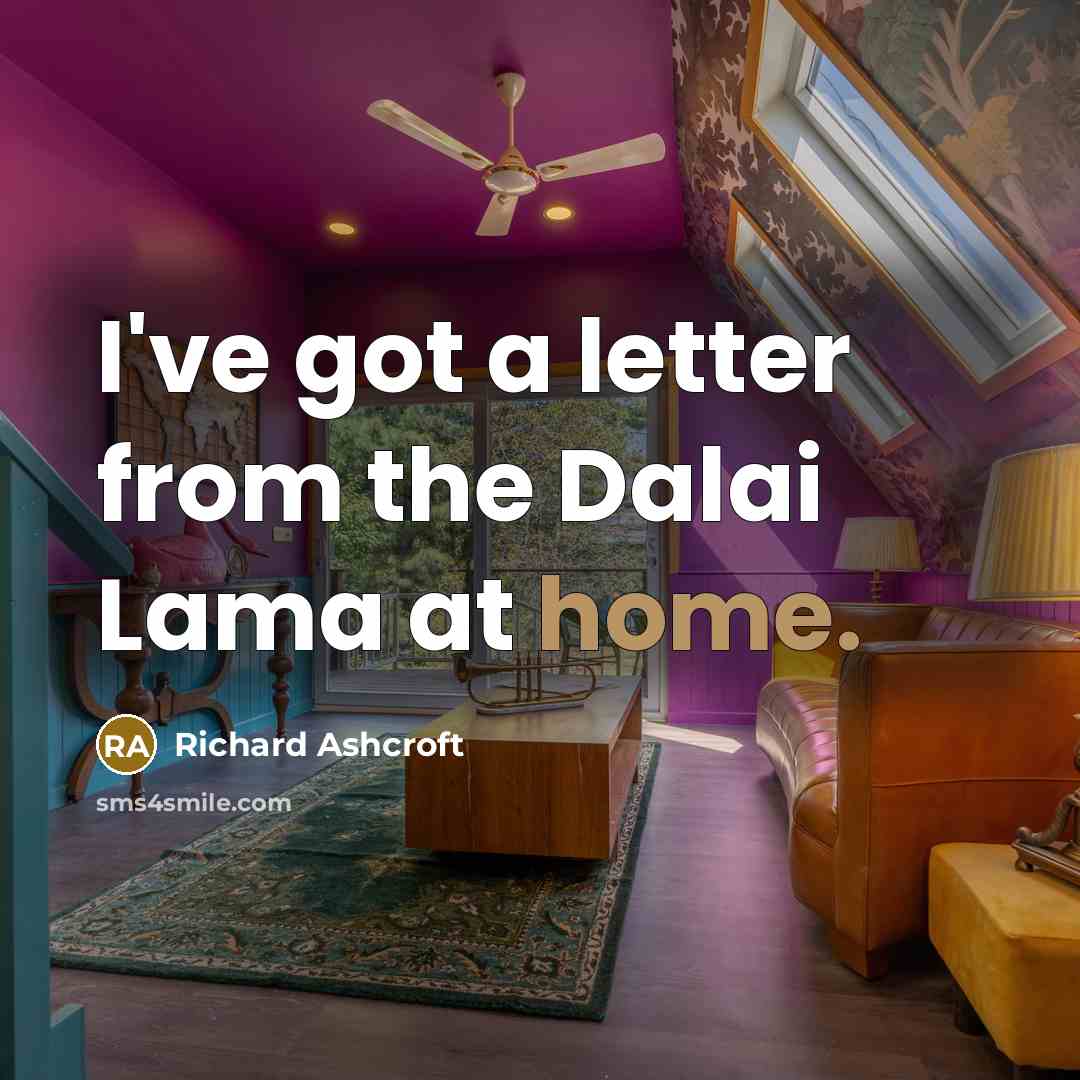 “I've got a letter from the Dalai Lama at home.…” quote by Richard Ashcroft