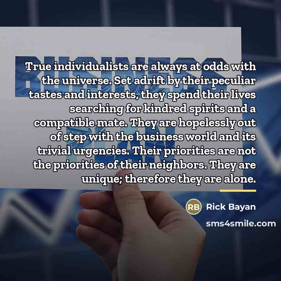 “True individualists are always at odds with the universe. Set…” quote by Rick Bayan
