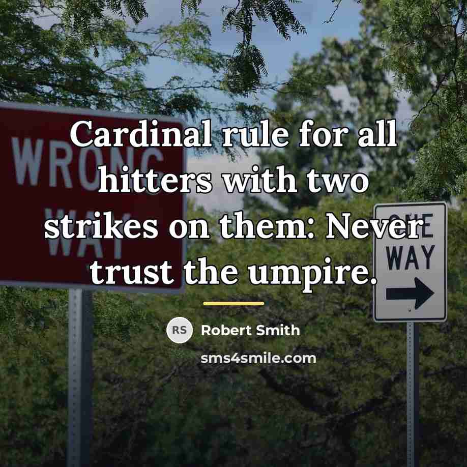 “Cardinal rule for all hitters with two strikes on them:…” quote by Robert Smith