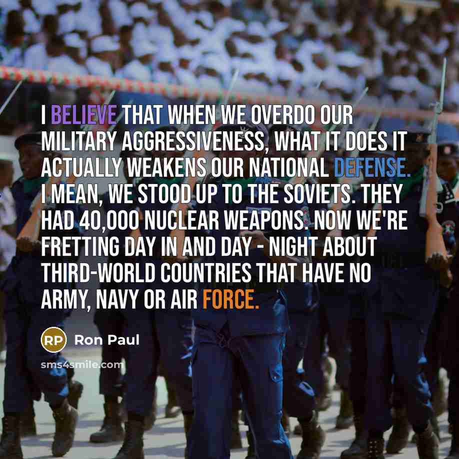 “I believe that when we overdo our military aggressiveness, what…” quote by Ron Paul