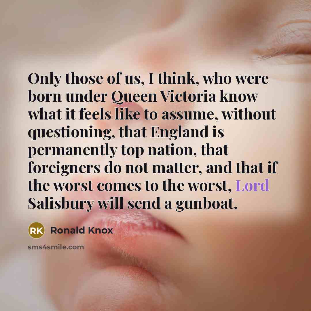 “Only those of us, I think, who were born under…” quote by Ronald Knox