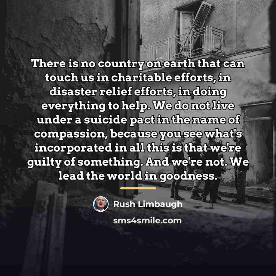 “There is no country on earth that can touch us…” quote by Rush Limbaugh