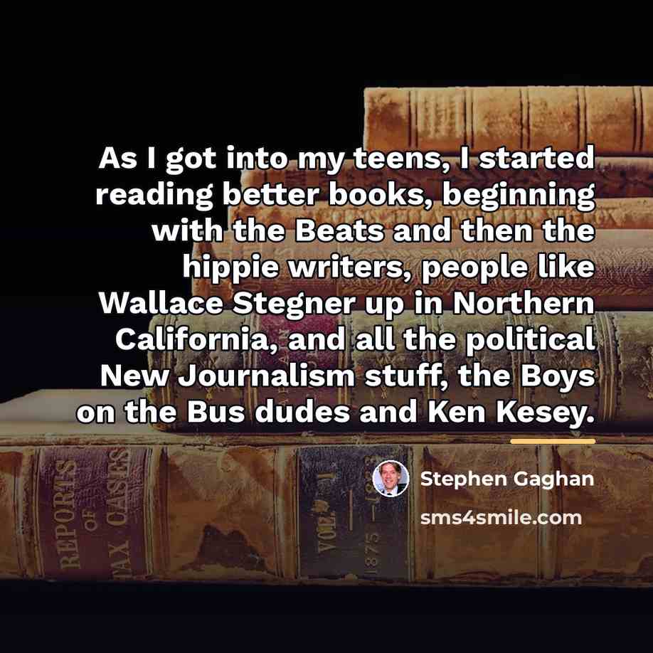 “As I got into my teens, I started reading better…” quote by Stephen Gaghan