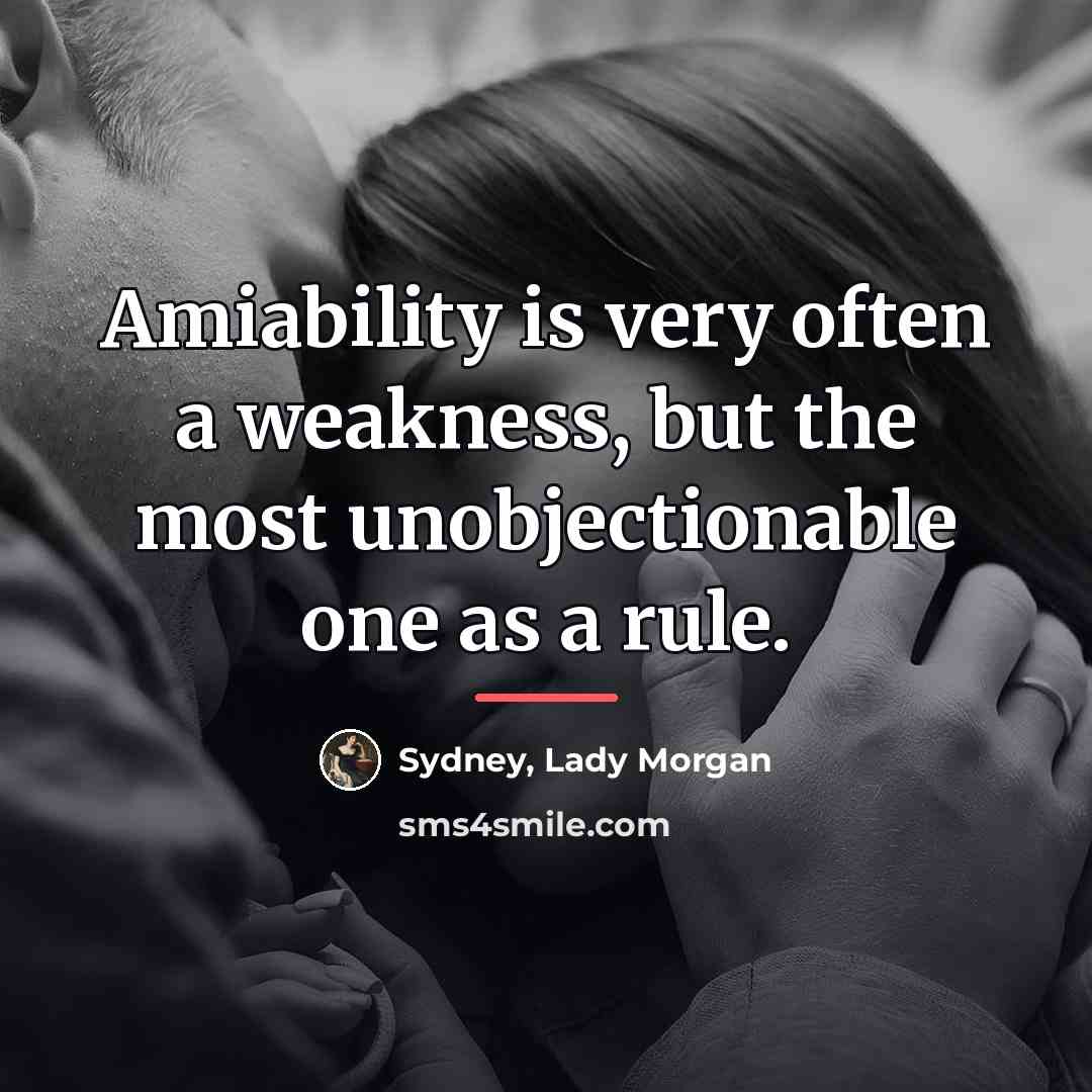 “Amiability is very often a weakness, but the most unobjectionable…” quote by Sydney, Lady Morgan