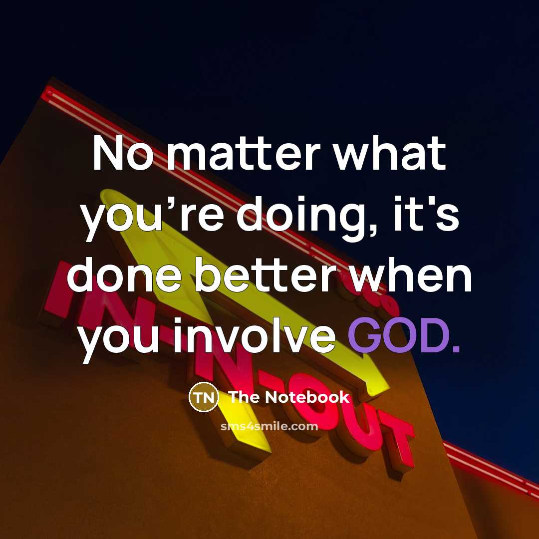 “No matter what you're doing, it's done better when you…” quote by The Notebook