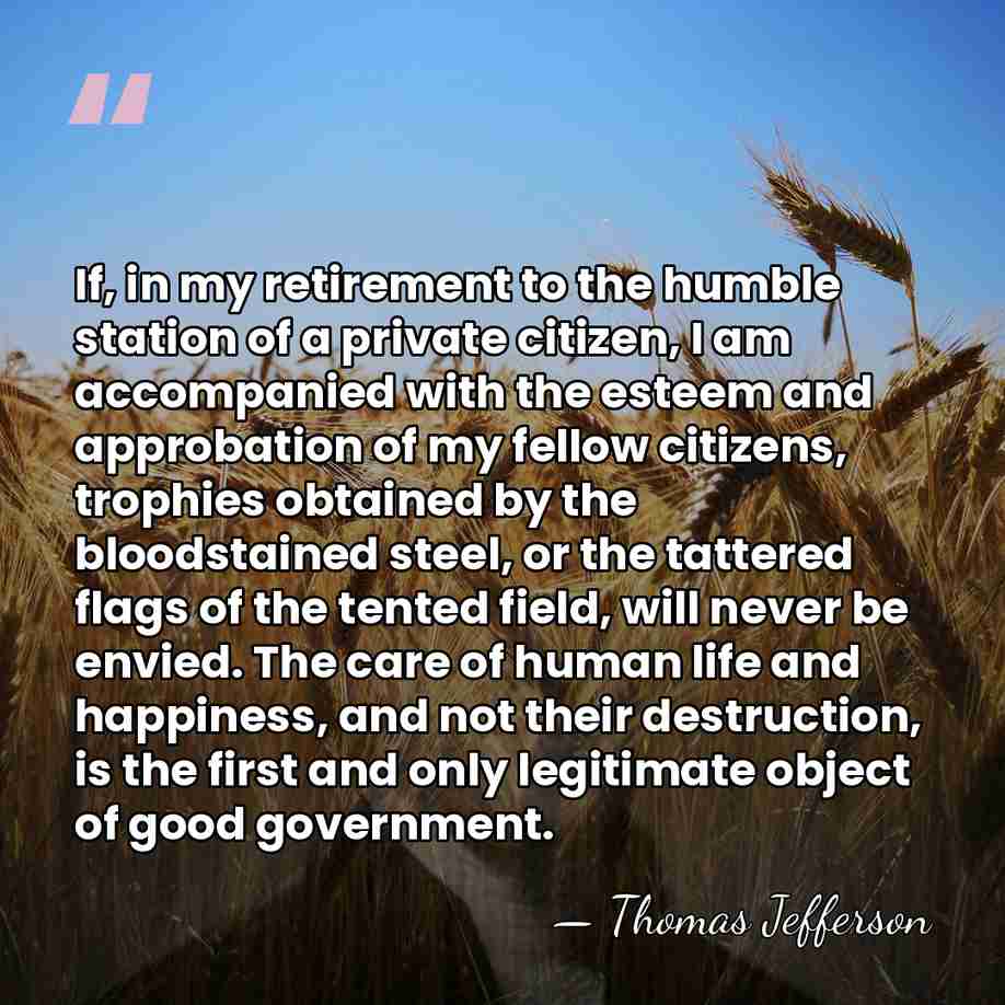 If, in my retirement to the humble station of a private citizen,&hellip; - Thomas Jefferson