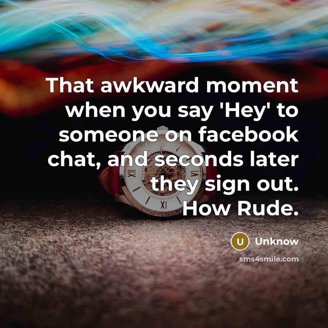 “That awkward moment when you say 'Hey' to someone on…” quote by Unknow
