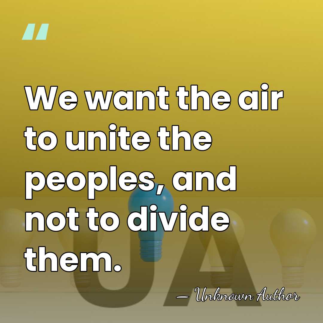 We want the air to unite the peoples, and not to divide&hellip; - Philip Cunliffe-Lister, 1st Earl of Swinton