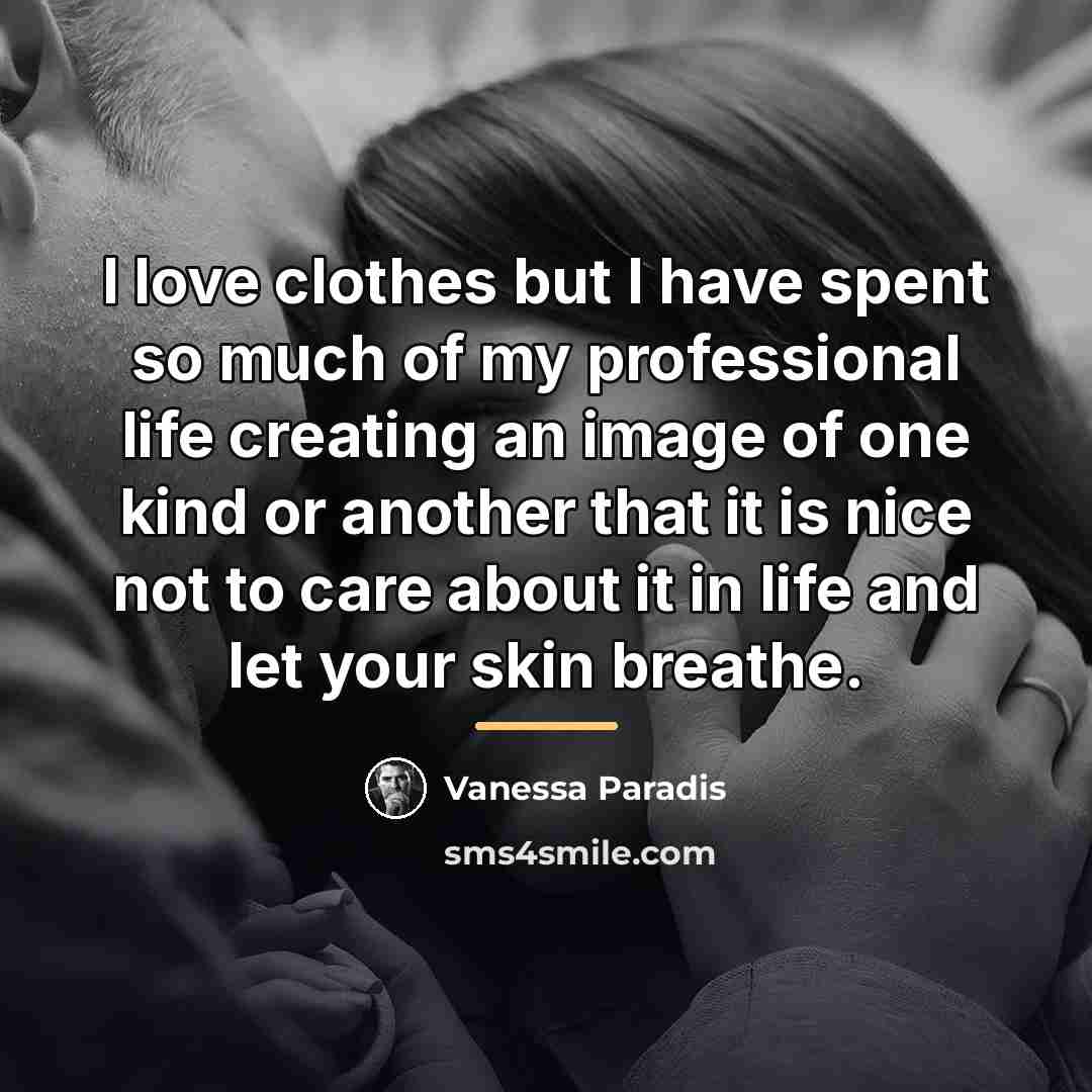 “I love clothes but I have spent so much of…” quote by Vanessa Paradis