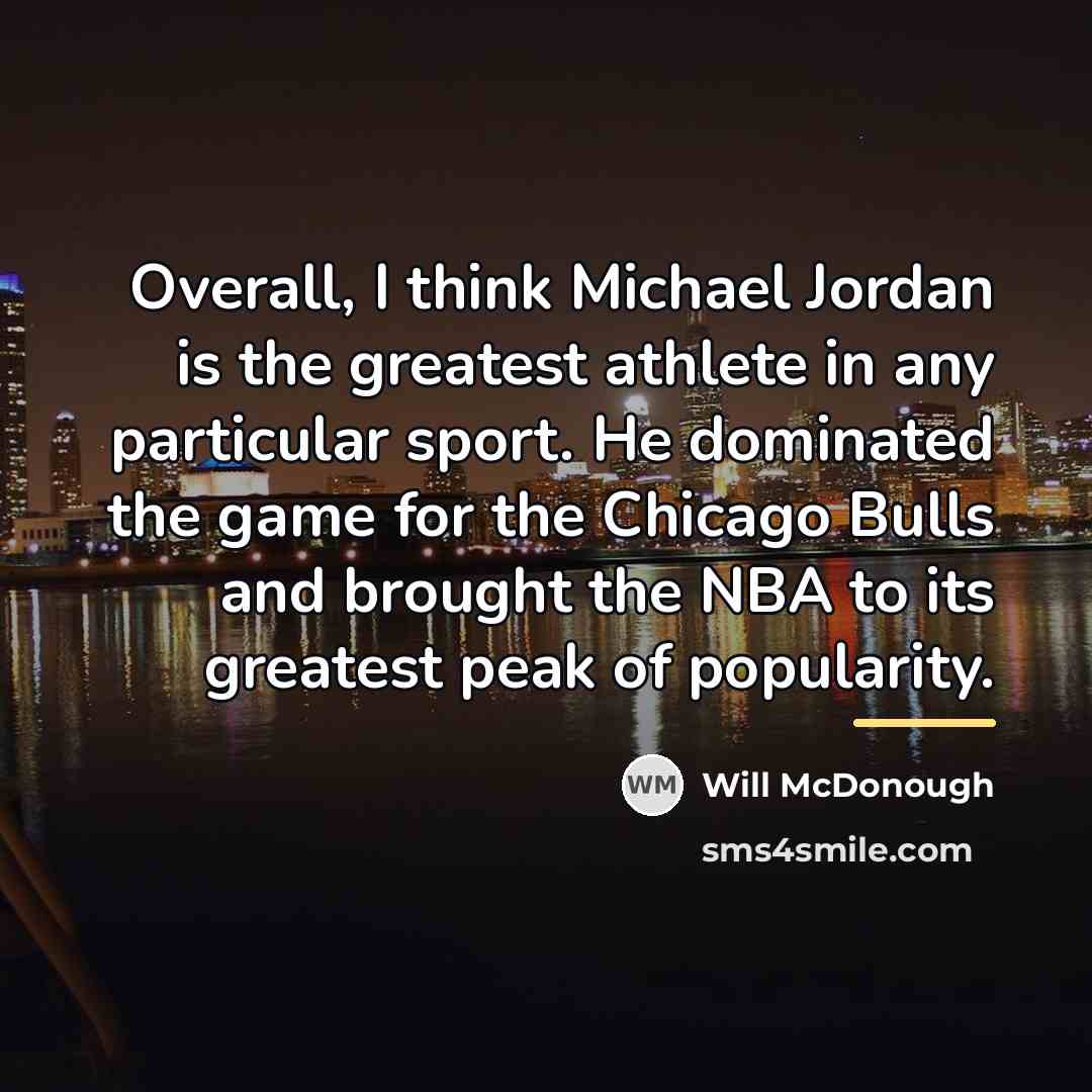 “Overall, I think Michael Jordan is the greatest athlete in…” quote by Will McDonough