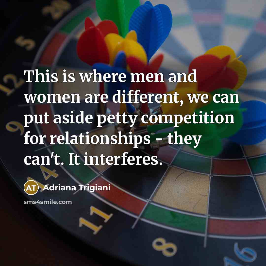 “This is where men and women are different, we can…” quote by Adriana Trigiani