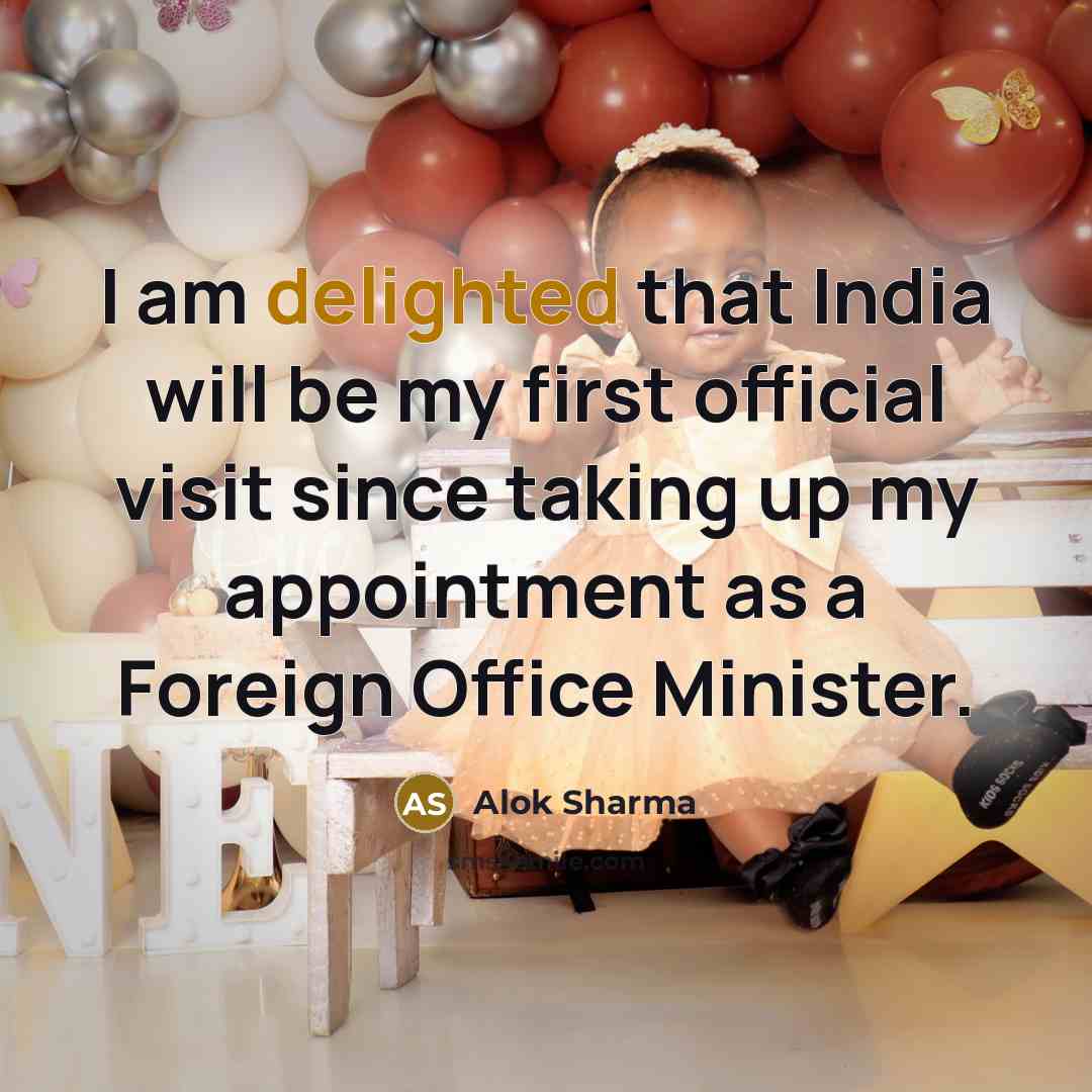 “I am delighted that India will be my first official…” quote by Alok Sharma