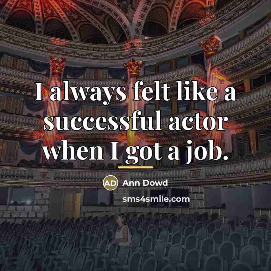 “I always felt like a successful actor when I got…” quote by Ann Dowd