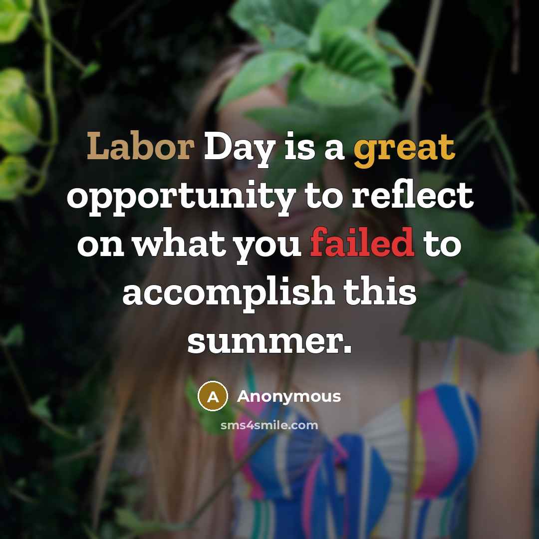 “Labor Day is a great opportunity to reflect on what…” quote by Anonymous