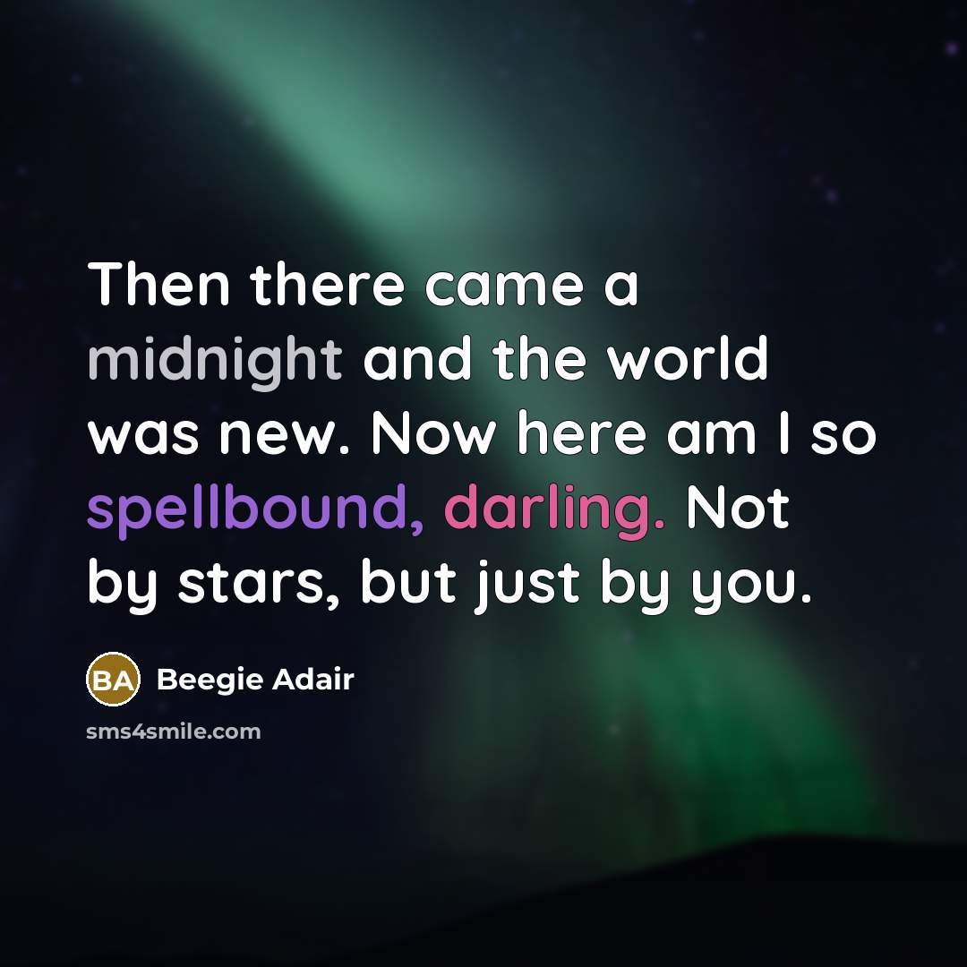 “Then there came a midnight and the world was new.…” quote by Beegie Adair
