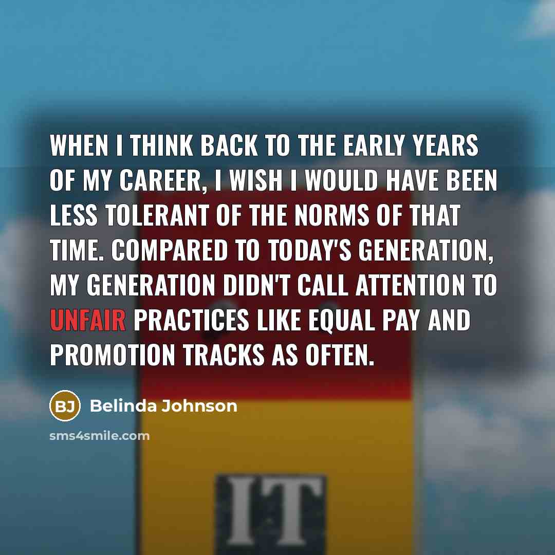 “When I think back to the early years of my…” quote by Belinda Johnson